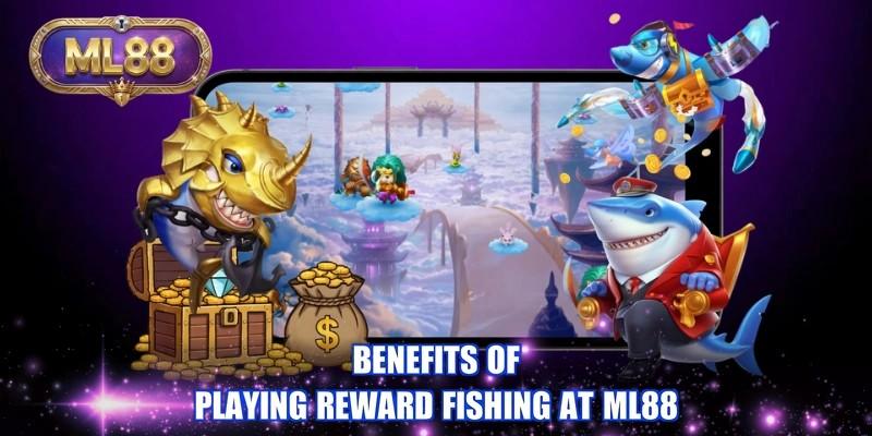 Benefits of playing reward fishing at ML88 Benefits of playing reward fishing at ML88
