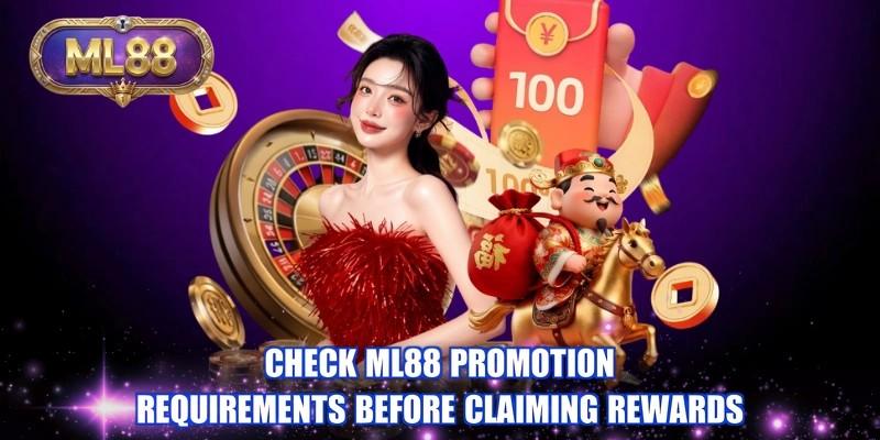 Check ML88 promotion requirements before claiming rewards