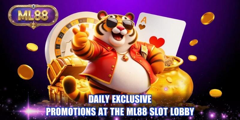 Daily exclusive promotions at the ML88 slot lobby Daily exclusive promotions at the ML88 slot lobby