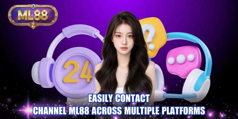 Easily contact channel ML88 across multiple platforms
