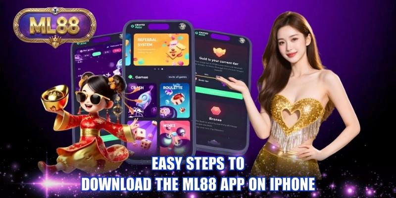 Easy steps to download the ML88 app on iPhone