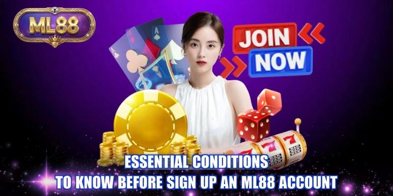 Essential conditions to know before sign up an ML88 account Essential conditions to know before sign up an ML88 account