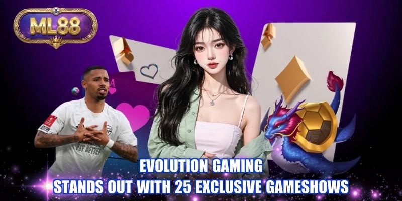 Evolution gaming stands out with 25 exclusive gameshows