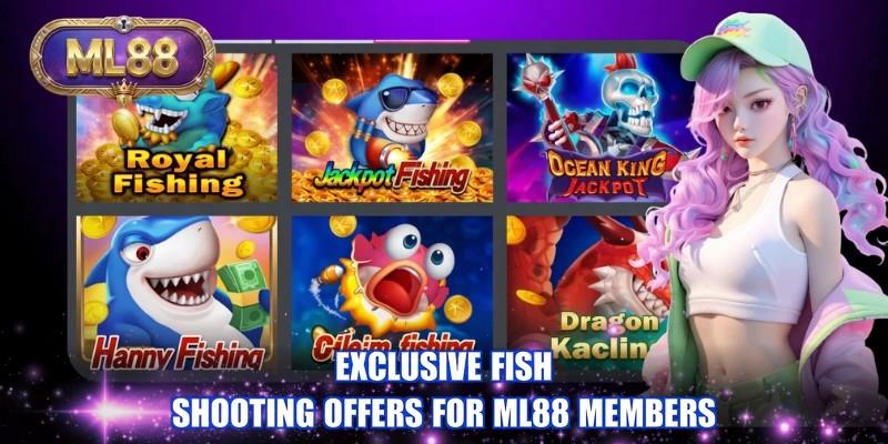 Exclusive fish shooting offers for ML88 members Exclusive fish shooting offers for ML88 members