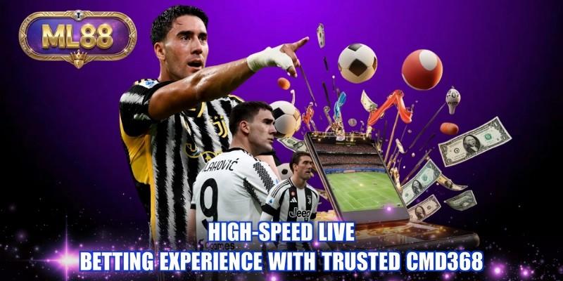 High-speed live betting experience with trusted CMD368 High-speed live betting experience with trusted CMD368
