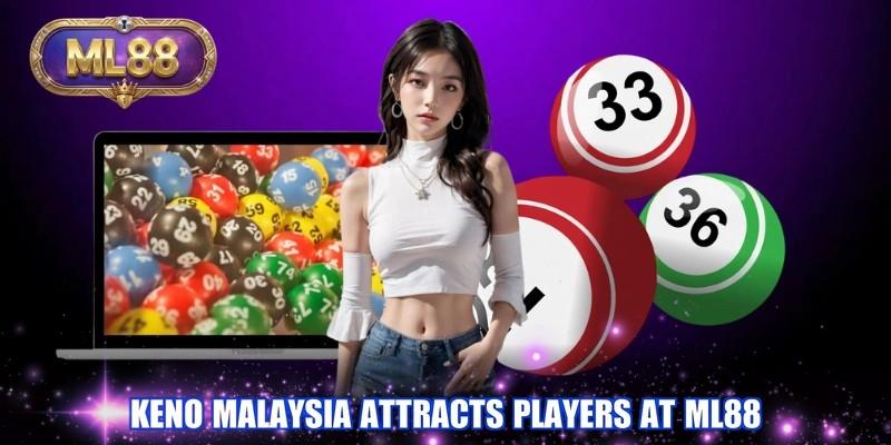 Keno Malaysia attracts players at ML88