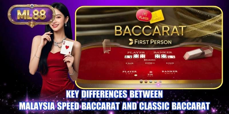 Key differences between Malaysia Speed Baccarat and classic Baccarat Key differences between Malaysia Speed Baccarat and classic Baccarat