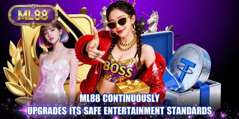 ML88 continuously upgrades its safe entertainment standards ML88 continuously upgrades its safe entertainment standards