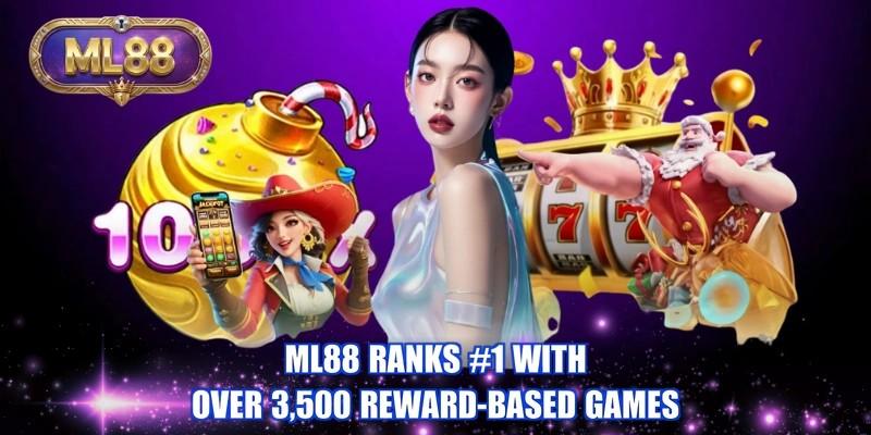 ML88 ranks #1 with over 3,500 reward-based games