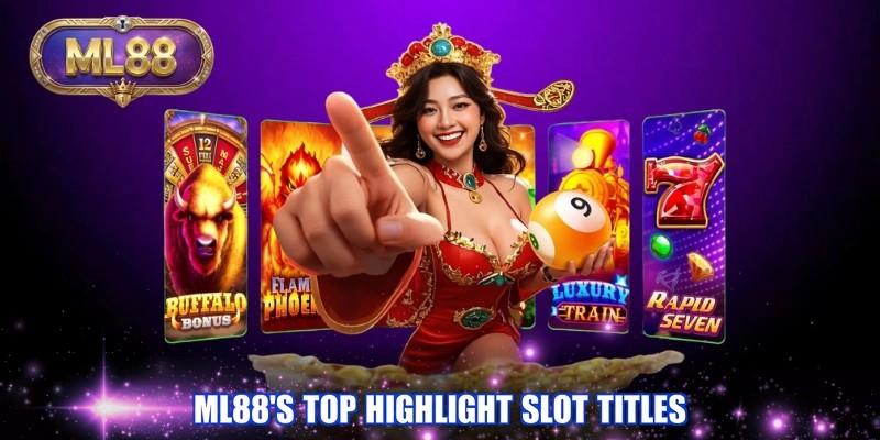 ML88’s top highlight slot titles ML88’s top highlight slot titles