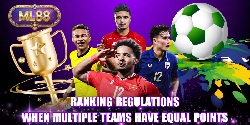 Ranking regulations when multiple teams have equal points Ranking regulations when multiple teams have equal points