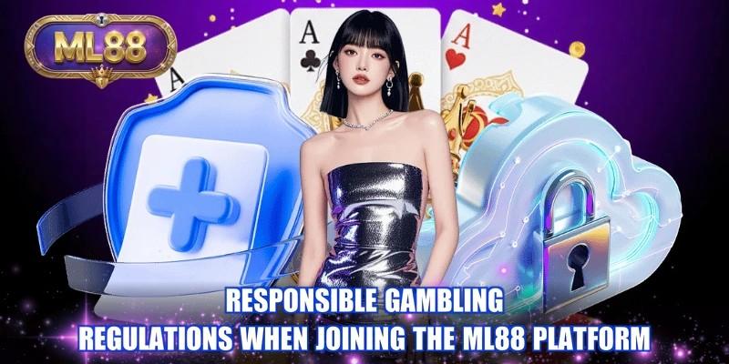 Responsible gambling regulations when joining the ML88 platform Responsible gambling regulations when joining the ML88 platform