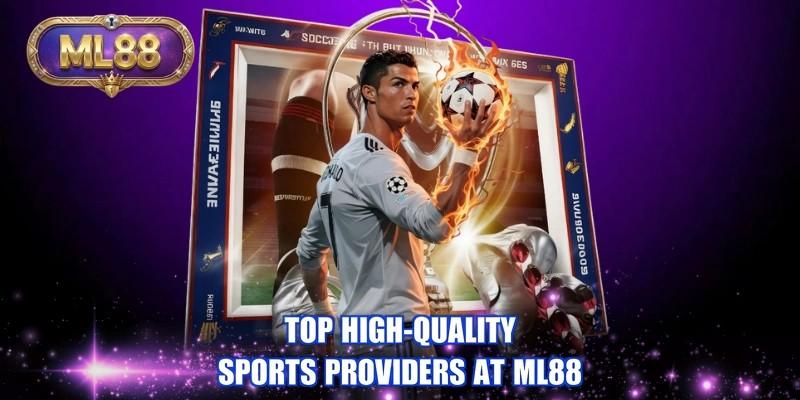 Top high-quality sports providers at ML88 Top high-quality sports providers at ML88