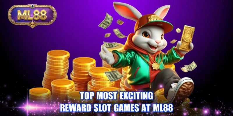 Top most exciting reward slot games at ML88