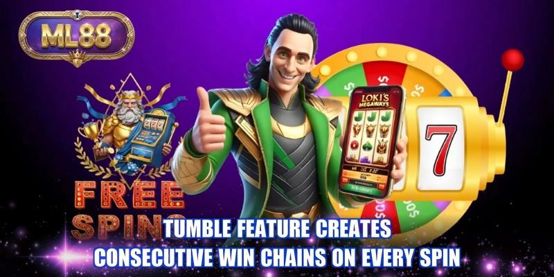 Tumble feature creates consecutive win chains on every spin